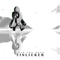 Tinlicker - Into the Open