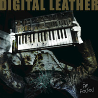 Digital Leather - All Faded (Explicit)