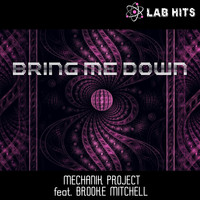 Mechanik Project - Bring Me Down (feat. Brooke Mitchell) - Single
