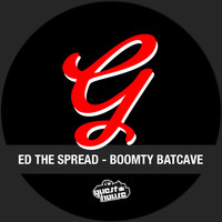 Ed The Spread - Boomty Batcave