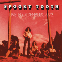 Spooky Tooth - Live In Oldenburg 1973 (Live)