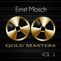 Ernst Mosch - Gold Masters: Ernst Mosch, Vol. 1