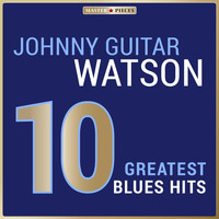 Johnny Guitar Watson - Masterpieces Presents Johnny Guitar Watson: 10 Greatest Blues Hits