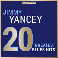 Jimmy Yancey - Masterpieces Presents Jimmy Yancey: 20 Greatest Blues Hits