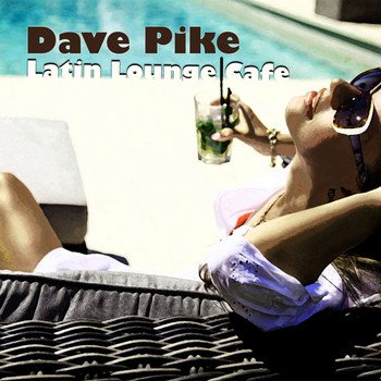 Dave Pike - Latin Lounge Cafe