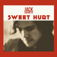 JACK SAVORETTI - Sweet Hurt EP