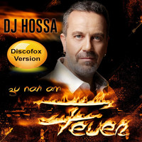 DJ Hossa - Zu nah am Feuer (Discofox Mix)