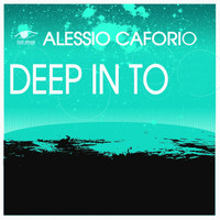 Alessio Caforio - Deep in To
