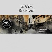 Le Vinyl - Streptease