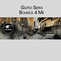 Gutto Serta - Bounce 4 Me