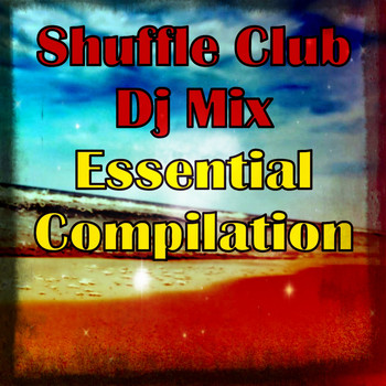 Various Artists - Shuffle Club DJ Mix Essential Compilation (Explicit)