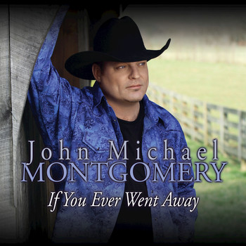John Michael Montgomery - If You Ever Went Away