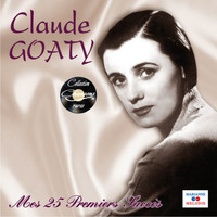 Claude Goaty - Mes 25 premiers succès