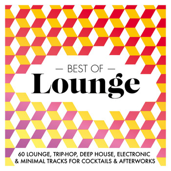 Various Artists / - Best Of Lounge 2015 - 60 Lounge, Trip-Hop, Deep House, Electronic & Minimal Tracks for Cocktails & Afterworks