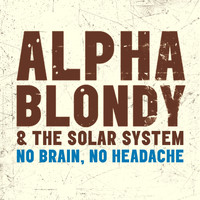 Alpha Blondy / - No Brain, No Headache - Single
