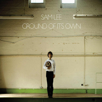 Sam Lee - Ground of Its Own