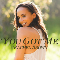 Rachel Brown - You Got Me