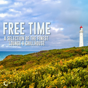 Various Artists - Free Time (A Selection of the Finest Lounge & Chillhouse)