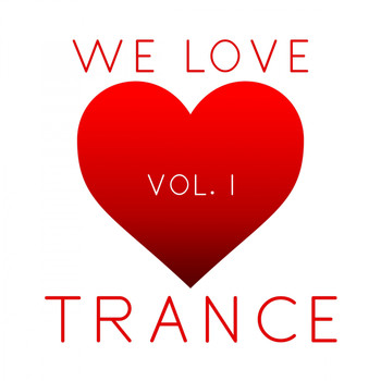 Various Artists - We Love Trance, Vol. 1