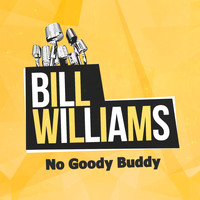 Bill Williams - No Good Buddy