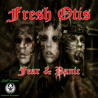 Fresh Otis - Fear & Panic