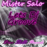 Mister Salo - Lets Dj Groove