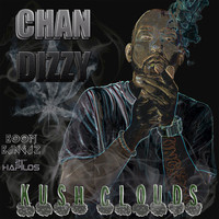 Chan Dizzy - Kush Clouds - Single