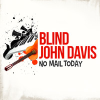 Blind John Davis - No Mail Today