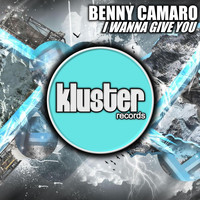 Benny Camaro - I Wanna Give You