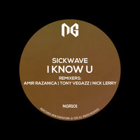 Sickwave - I Know U
