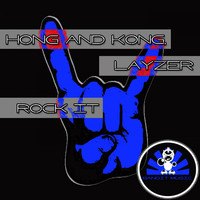 Hong & Kong, Layzer - Rock It