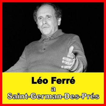 Léo Ferré - A Saint-German-Des-Prés