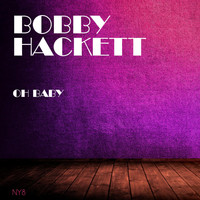 Bobby Hackett - Oh Baby