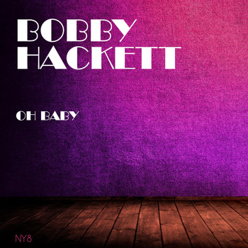 Bobby Hackett - Oh Baby