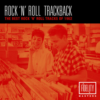Various Artists - Rock 'N' Roll Trackback - The Best Rock 'N' Roll Tracks of 1962
