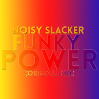 Noisy Slacker - Funky Power