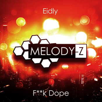 Eidly - F**k Dope (Explicit)
