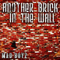 Mad Boyz - Another Brick in the Wall