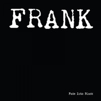 Frank - Fade Into Black