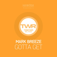 Mark Breeze - Gotta Get