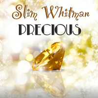 Slim Whitman - Precious (Original Recordings)
