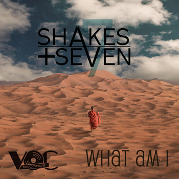 Shakes + Seven - What Am I