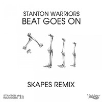 stanton warriors - Beat Goes On (Skapes Remix)