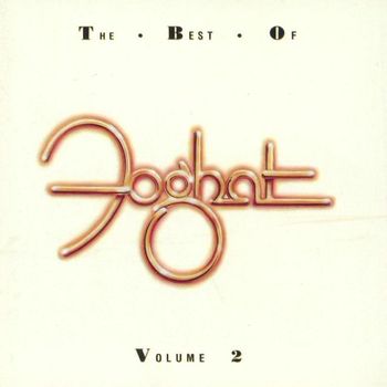 Foghat - The Best of Foghat, Vol 2