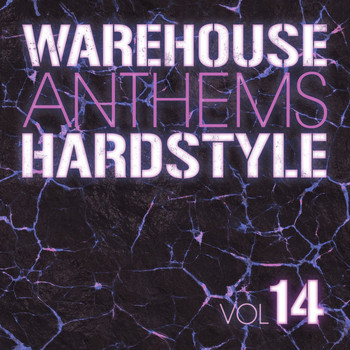 Various Artists - Warehouse Anthems: Hardstyle, Vol. 14