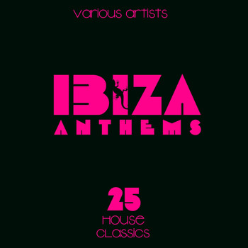 Various Artists - IBIZA ANTHEMS (25 House Classics)