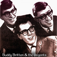 Buddy Britten & The Regents - Buddy Britten & the Regents