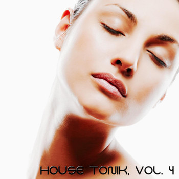 Various Artists - House Tonik, Vol. 4