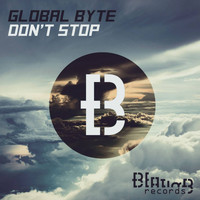 Global Byte - Don't Stop
