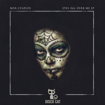 Max Lyazgin - Eyes All Over Me